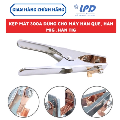 Kìm / kẹp mát máy hàn hàng khoẻ giá rẻ 300A dùng Máy HÀN ĐIỆN TỬ