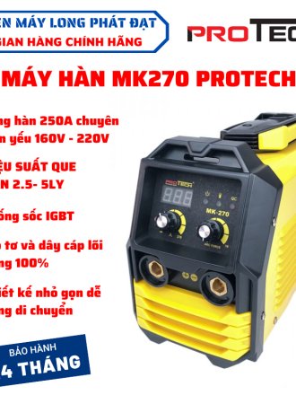 Máy Hàn que Protech MK270 hàn được điện yếu cấu tạo 3 bo hàn siêu khỏe tới que 5ly chống giật chống sốc